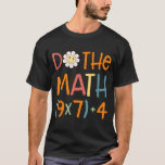 Do The Math 67 Meme Funny Six Seven Math Teacher S T-Shirt<br><div class="desc">Do The Math 67 Meme Funny Six Seven Math Teacher Student</div>