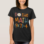 Do The Math 67 Meme Funny Six Seven Math Teacher S T-Shirt<br><div class="desc">Do The Math 67 Meme Funny Six Seven Math Teacher Student</div>