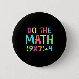 Do The Math 67 Meme Funny Six Seven Men Women Teac 6 Cm Round Badge