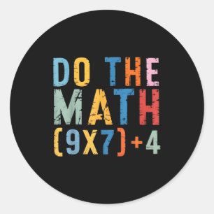 Do The Math 67 Meme Funny Six Seven Men Women Teac Classic Round Sticker