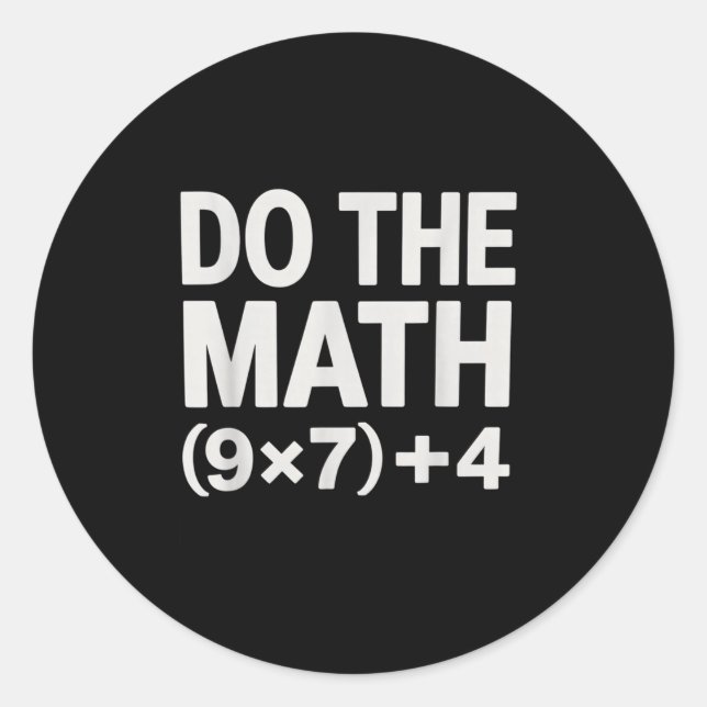 Do The Math 67 Meme Funny Six Seven Men Women Teac Classic Round Sticker (Front)