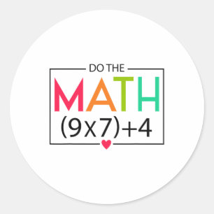 Do The Math 67 Meme Funny Six Seven Men Women Teac Classic Round Sticker