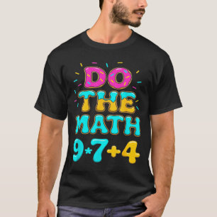 Do The Math 67 Meme Funny Six Seven Men Women Teac T-Shirt