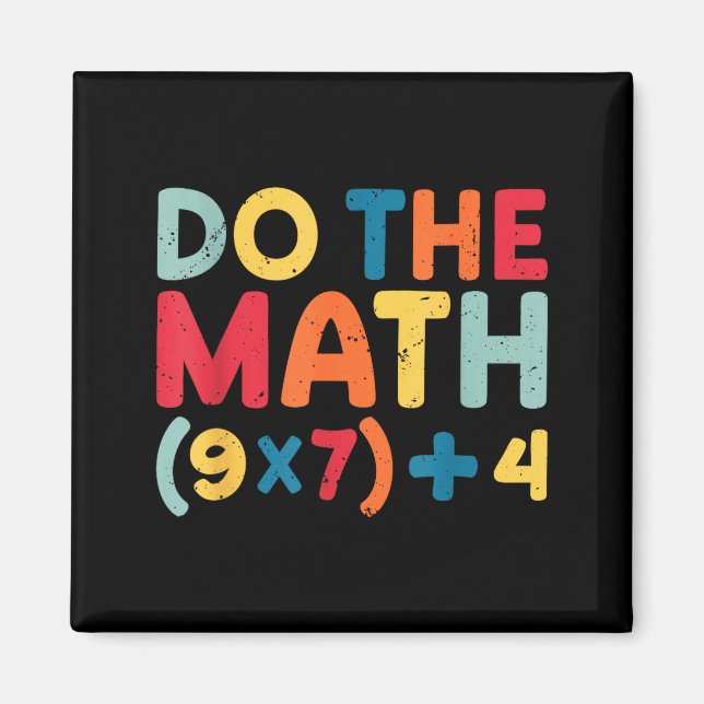 Do The Math 67 Meme Funny Six Seven Sarcastic Math Magnet (Front)