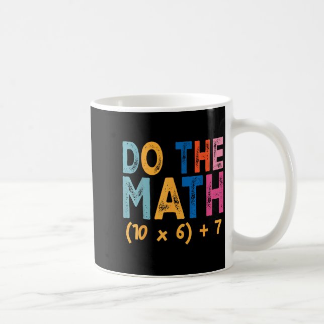 Do The Math 67 Meme Funny Six Seven Teacher Humor  Coffee Mug (Right)