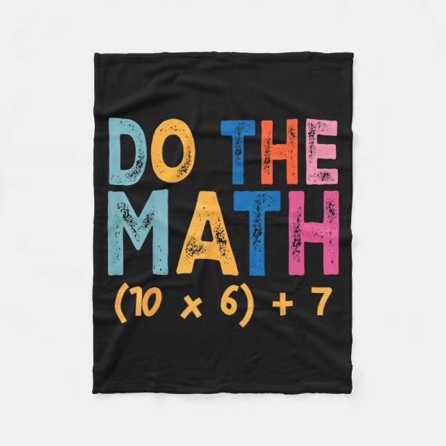 Do The Math 67 Meme Funny Six Seven Teacher Humor  Fleece Blanket (Front)