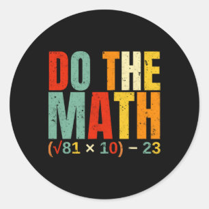Do The Math 67 Meme Funny Six Seven Teacher Studen Classic Round Sticker