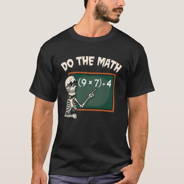Do The Math 67 Meme Joke Halloween Skeleton Math T T-Shirt (Front)