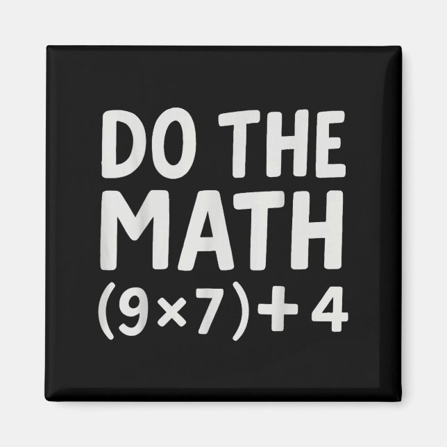 Do The Math 67 Meme  Magnet (Front)