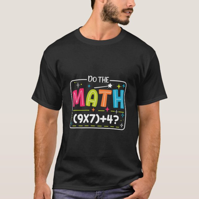 Do The Math 67 Meme Match Teacher Funny  T-Shirt (Front)