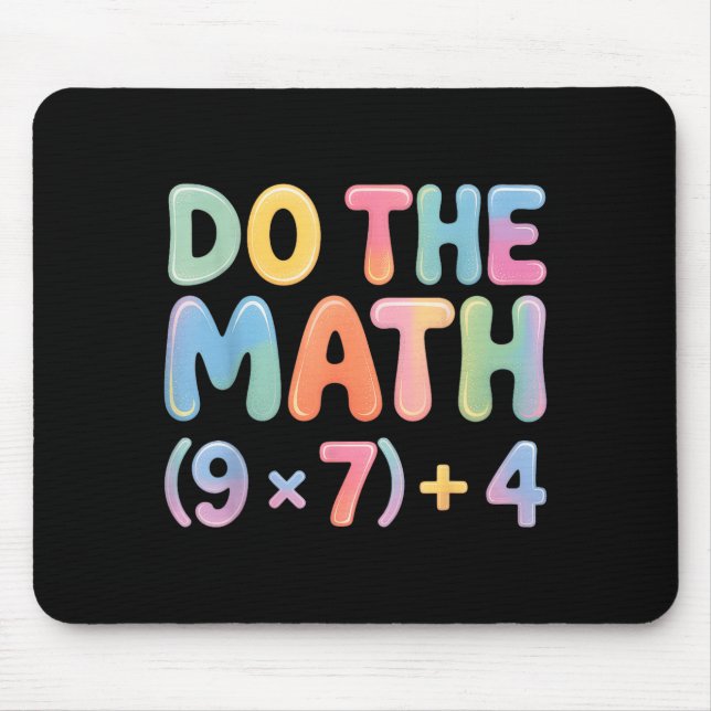 Do The Math 67 Six Seven 6 7  Mouse Mat (Front)