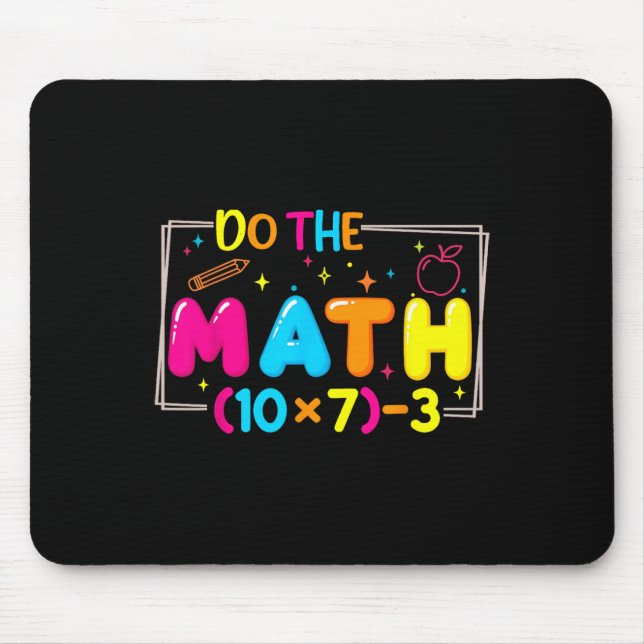 Do The Math 67 Teacher Meme Funny _1  Mouse Mat (Front)