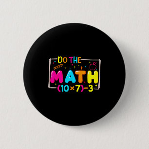 Do The Math 67 Teacher Meme Funny  6 Cm Round Badge