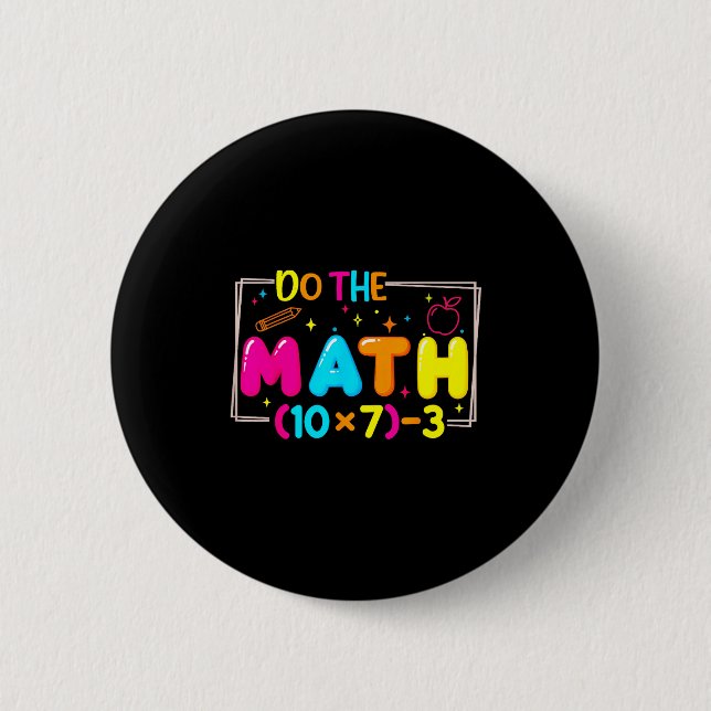 Do The Math 67 Teacher Meme Funny  6 Cm Round Badge (Front)