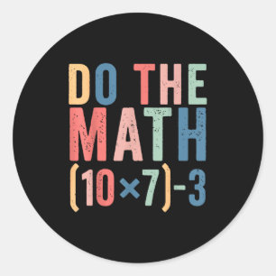 Do The Math 67 Teacher Meme Funny Classic Round Sticker