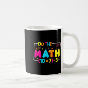 Do The Math 67 Teacher Meme Funny Coffee Mug