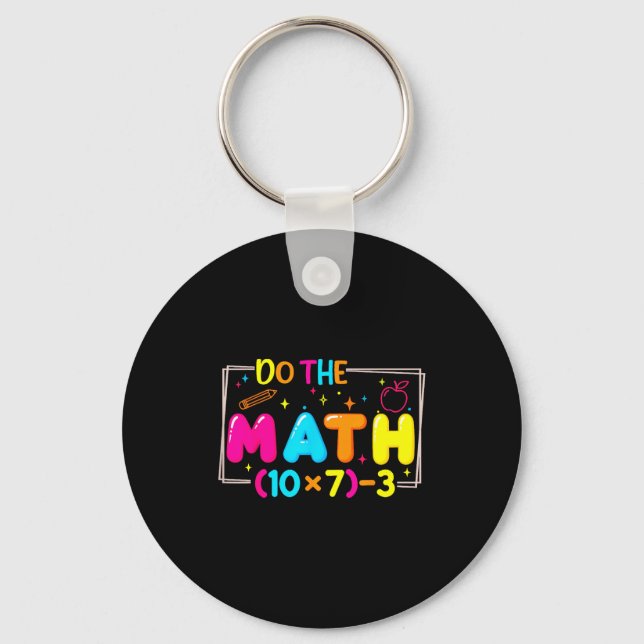 Do The Math 67 Teacher Meme Funny  Key Ring (Front)