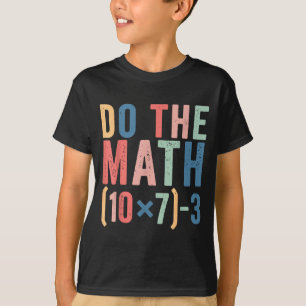 Do The Math 67 Teacher Meme Funny T-Shirt