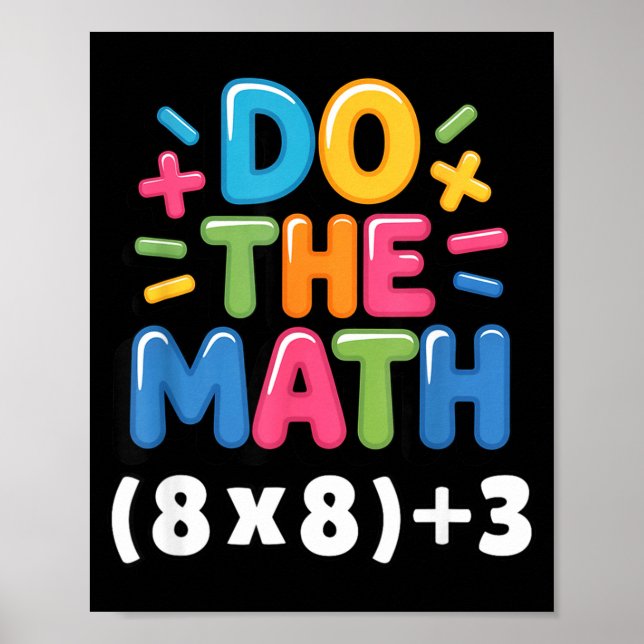 Do The Math (8x8)+3 Six Seven 6-7 Humor Teacher  Poster (Front)