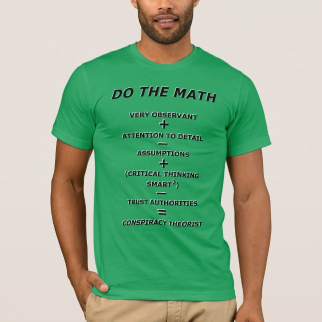 DO THE MATH Conspiracy Theorist Qualities T-Shirt (Front)