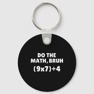 Do The Math Meme 67 Key Ring