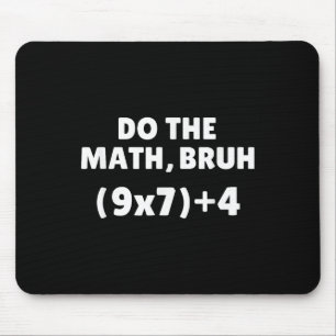 Do The Math Meme 67  Mouse Mat