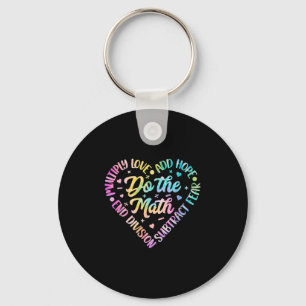 Do The Math Multiply Love Add Hope Math Teacher Ti Key Ring