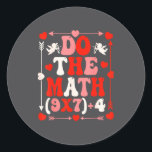 Do The Math Teacher 67 Meme Six Seven Valentine's  Classic Round Sticker<br><div class="desc">Do The Math Teacher 67 Meme Six Seven Valentine's Day 6-7</div>