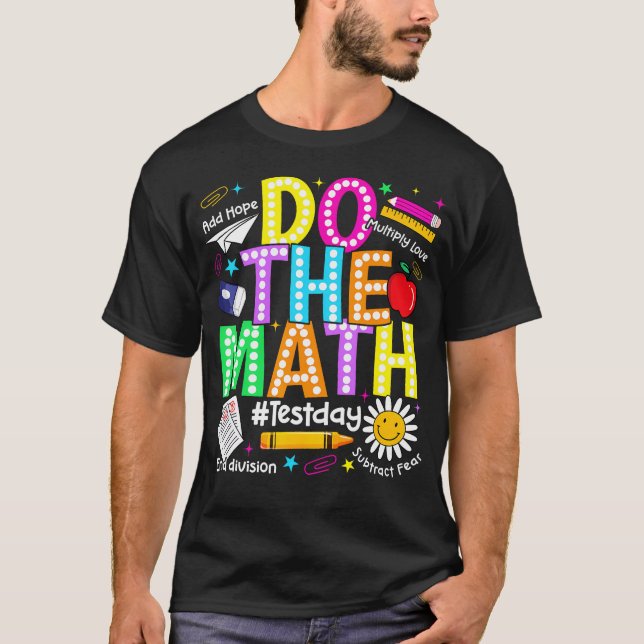 Do The Math Test Day Funny Boy Girl Student Math T-Shirt (Front)