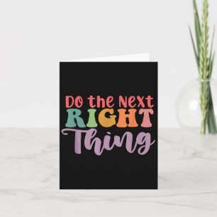 Do The Next Right Thing Daily Motivation Positive Card