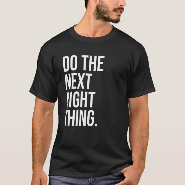 Do the Next Right Thing  Leader Do the Next Right  T-Shirt (Front)