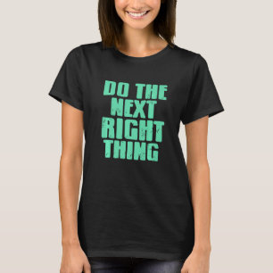 Do The Next Right Thing Retro Sober Designs Presen T-Shirt