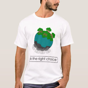 Do the right choice Shirt