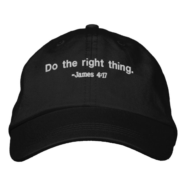 Do the right thing Bible Quote Customise It Embroidered Hat (Front)