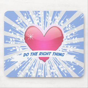 Do the Right Thing Mouse Mat