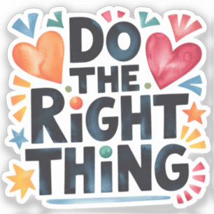 Do the right things