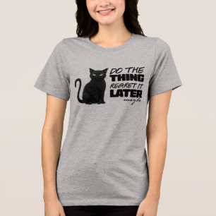 Do The Thing, Regret It Later Cat  Tri-Blend Shirt