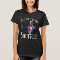 Do The Trump Shuffle Political Humour Dance Fun