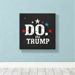 Do the Trump Stretched Canvas Print