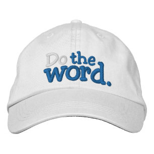 Do the word. embroidered baseball cap