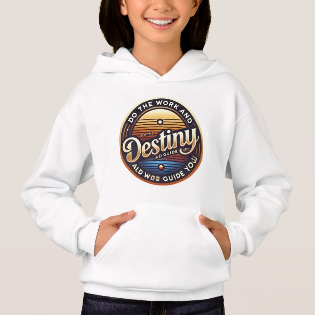 Do the work and destiny will guide you (Front)