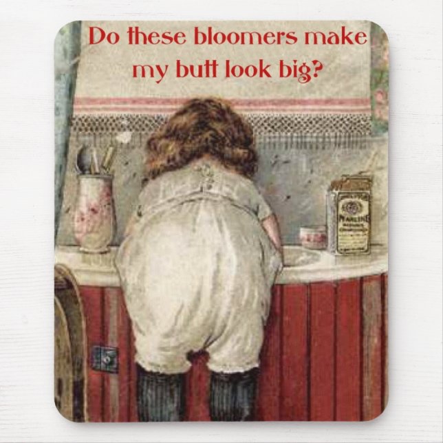Do These Bloomers Make My Butt Look Big? Mouse Mat (Front)