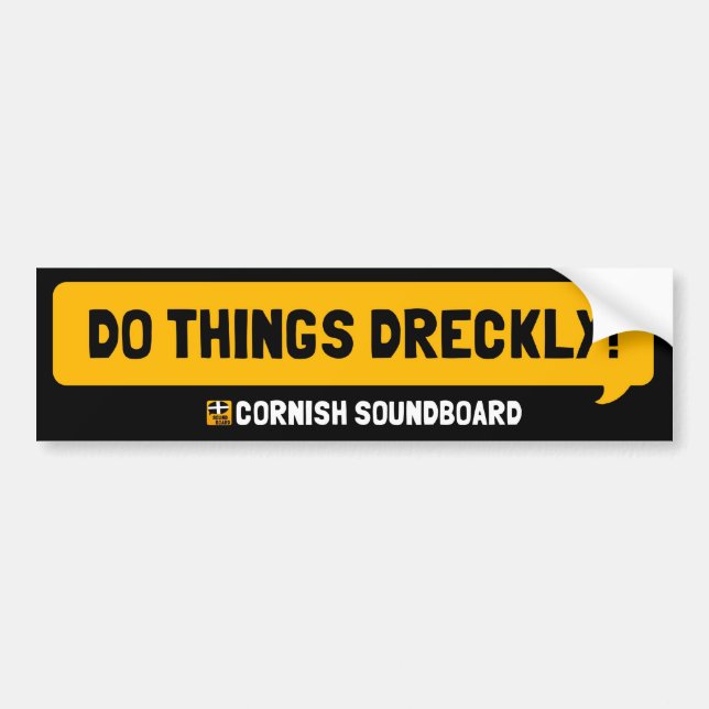 Do Things Dreckly! A Cornish Soundboard Bumper Sti Bumper Sticker (Front)