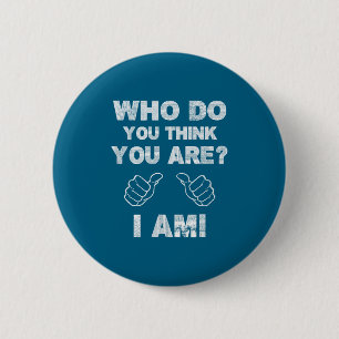 Do Think Am 6 Cm Round Badge