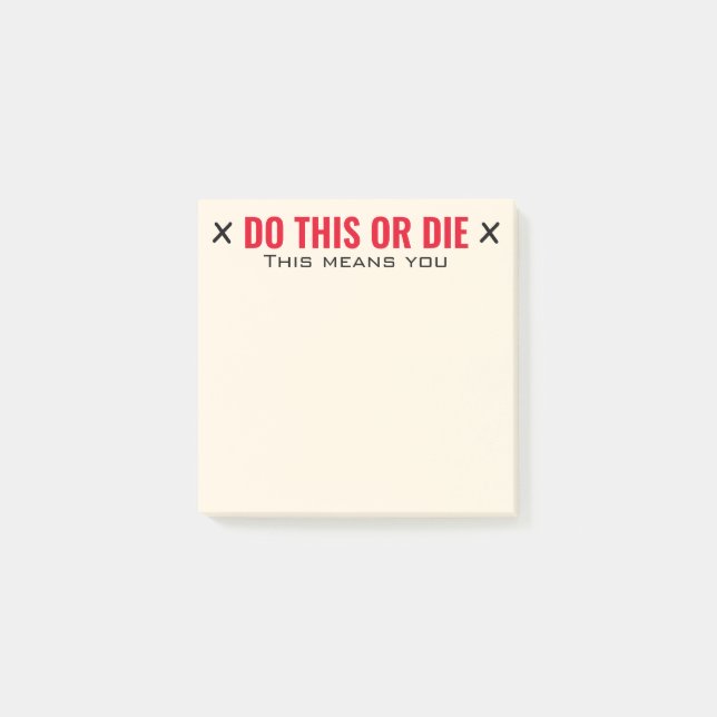 Do This or Die Custom Funny Post-it Notes (Front)