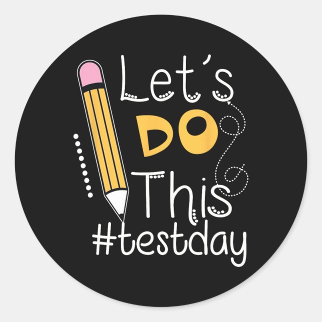 Do This Test Day Encouragement Teacher Apparel Gif Classic Round Sticker (Front)