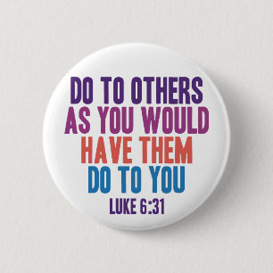 Do to Others as You Would Have Them do to You 6 Cm Round Badge