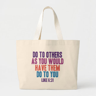 Do to Others as You Would Have Them do to You Large Tote Bag
