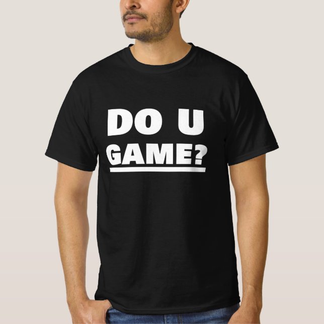DO U GAME? T-Shirt (Front)