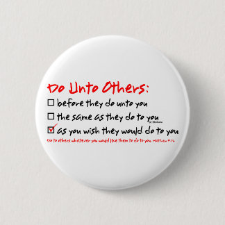 Do Unto Others 6 Cm Round Badge